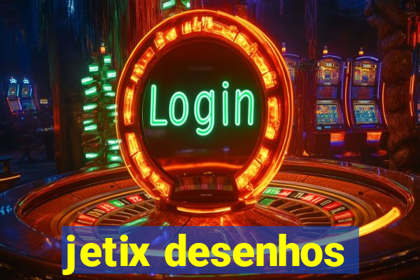 jetix desenhos